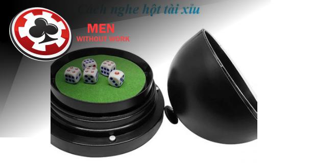 <strong>Bí Quyết Luyện Tập Cách Nghe Hột Tài Xỉu Từ A Đến Z</strong>